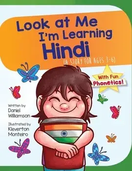 Look At Me I'm Learning Hindi: A Story For Ages 3-6, Paperback/Daniel Williamson