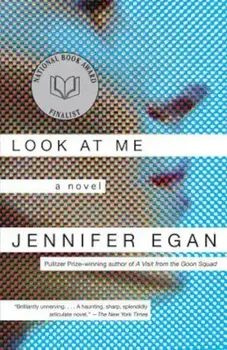 Look at Me, Paperback/Jennifer Egan