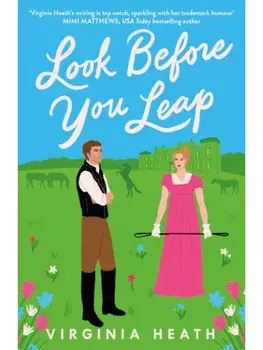 Look Before You Leap. A brand-new hilarious and heartwarming Regency romp!, Paperback/Virginia Heath
