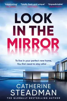 Look in the Mirror. the addictive new thriller from the author of Something in the Water, Hardback/Catherine Steadman