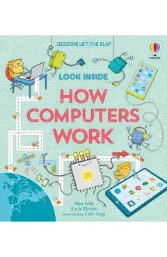 Look Inside How Computers Work - Alex Frith