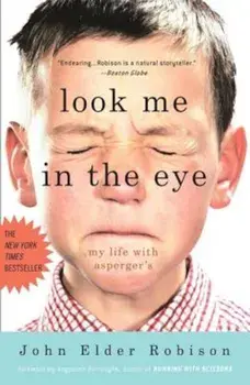 Look Me in the Eye: My Life with Asperger's, Paperback/John Elder Robison