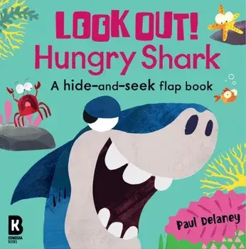 Look Out! Hungry Shark, Board book/Paul Delaney