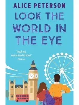 Look the World in the Eye. Discover the funny and emotional novel from a bestselling author, Paperback/Alice Peterson