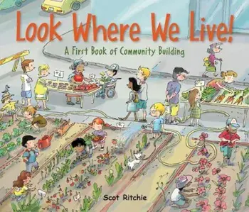 Look Where We Live!: A First Book of Community Building, Hardcover/Scot Ritchie