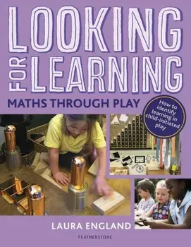Looking for Learning: Maths through Play, Paperback/Laura England