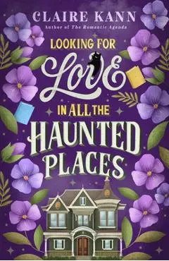 Looking for Love in All the Haunted Places - Claire Kann