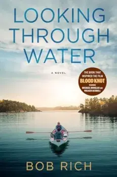 Looking Through Water (Revised Edition). A Novel, Hardback/Bob Rich