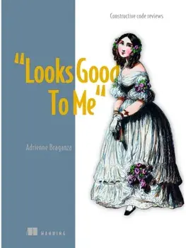 Looks Good To Me, Hardback/Adrienne Braganza