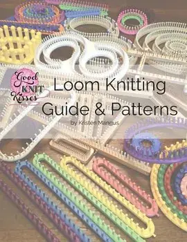 Loom Knitting Guide & Patterns: Perfect for Beginner to Advanced Loom Knitters, Paperback (2nd Ed.)/Kristen K. Mangus
