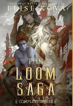 Loom Saga: The Complete Series, Hardcover/Elise Kova