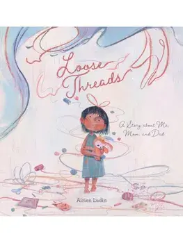 Loose Threads. A Story about Me, Mom, and Dad, Hardback/Airien Ludin