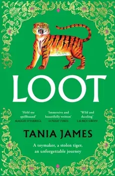 Loot. An epic historical novel of plundered treasure and lasting love, Paperback/Tania James