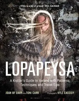 Lopapeysa. A Knitter's Guide to Iceland with Patterns, Techniques and Travel Tips, Hardback/Kyle Cassidy