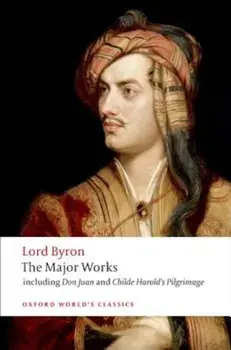 Lord Byron: The Major Works, Paperback/George Gordon Lord Byron