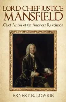 Lord Chief Justice Mansfield, Paperback/Ernest B. Lowrie