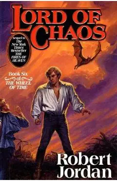 Lord of Chaos: Book Six of 'the Wheel of Time' - Robert Jordan
