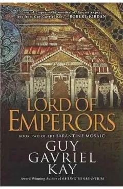 Lord of Emperors - Guy Gavriel Kay