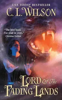 Lord of the Fading Lands/C. L. Wilson