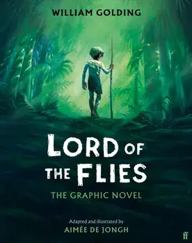Lord of the Flies. The Graphic Novel: 'Brilliant and thrilling' Observer, Main, Hardback/William Golding