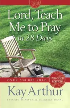 Lord, Teach Me to Pray in 28 Days, Paperback/Kay Arthur