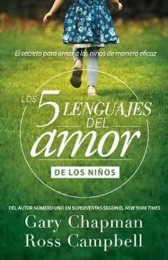Los 5 Lenguajes del Amor de Los Niños (Revisado) - Gary Chapman