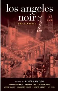 Los Angeles Noir 2: The Classics - Denise Hamilton