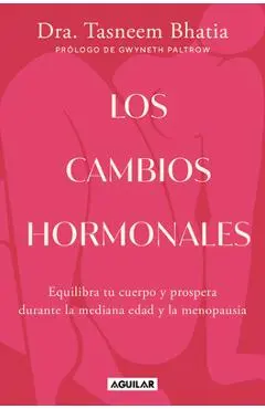 Los Cambios Hormonales / The Hormone Shift: Balance Your Body and Thrive Through Midlife and Menopause - Tasneem Bhatia
