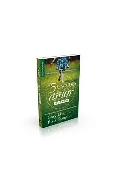 Los Cinco Lenguajes del Amor Para Ninos: El Secreto Para Amar a Los Ninos de Manera Eficaz - Gary Chapman