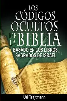 Los Codigos Ocultos de la Biblia, Paperback/Uri Trajtmann