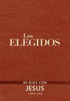 Los Elegidos - Libro Uno: 40 Días Con Jesús, Imitation Leather/Amanda Jenkins