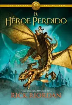 Los Héroes del Olimpo, Libro 1: El Héroe Perdido = The Heroes of Olympus, Book One the Lost Hero, Hardcover/Rick Riordan