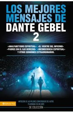 Los Mejores Mensajes de Dante Gebel 2 - Dante Gebel