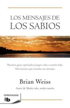 Los Mensajes de Los Sabios / Messages from the Masters - Brian Weiss