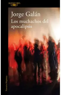 Los Muchachos del Apocalipsis / The Guys of the Apocalypse - Jorge Galán