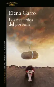 Los Recuerdos del Porvenir / Recollections of Things to Come, Paperback/Elena Garro