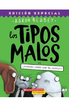 Los Tipos Malos En ��Ustedes-Creen-Que-�l-Saurio?! (the Bad Guys in Do-You-Think-He-Saurus?!), 7 - Aaron Blabey