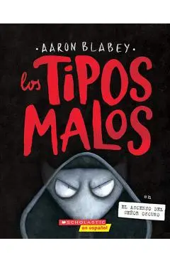 Los Tipos Malos En El Ascenso del Señor Oscuro (the Bad Guys in Dawn of the Underlord) - Aaron Blabey