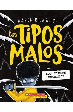 Los Tipos Malos En Los Tienes Detrázzz (the Bad Guys in They're Bee-Hind You!) - Aaron Blabey