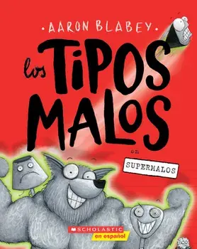 Los Tipos Malos en Supermalos (The Bad Guys In Superbad) = The Bad Guys in Superbad (the Bad Guys #8), Paperback/Aaron Blabey
