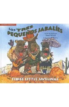 Los Tres Pequenos Jabalies/The Three Little Javelinas - Susan Lowell