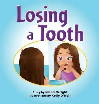 Losing a Tooth, Hardcover/Nicole Wright