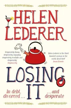 Losing It. From the Star of Celebrity Big Brother 2017, Paperback/Helen Lederer