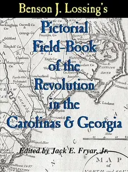 Lossing's Pictorial Field-Book of the Revolution in the Carolinas & Georgia, Paperback/Benson J. Lossing