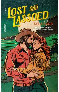 Lost and Lassoed: A Rebel Blue Ranch Novel - Lyla Sage
