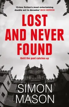 Lost and Never Found. the twisty third book in the DI Wilkins Mysteries, Hardback/Simon Mason