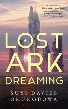 Lost Ark Dreaming, Hardback/Suyi Davies Okungbowa