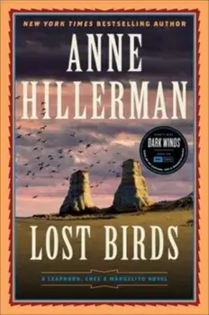 Lost Birds. A Leaphorn, Chee & Manuelito Novel, Hardback/Anne Hillerman