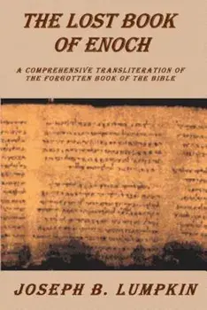 Lost Book of Enoch: A Comprehensive Transliteration of the Forgotten Book of the Bible, Paperback/Joseph B. Lumpkin