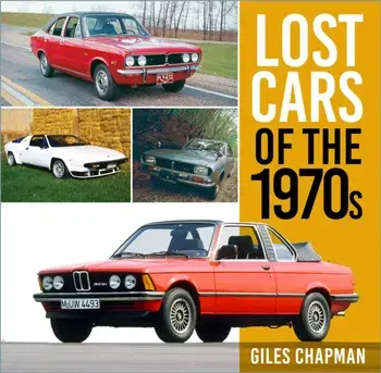 Lost Cars of the 1970s, Paperback/Giles Chapman
